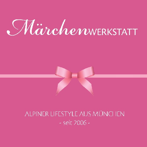 Märchenwerkstatt-alpiner Lifestyle